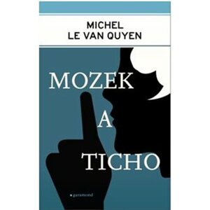 Mozek a ticho - Michel Le Van Quyen