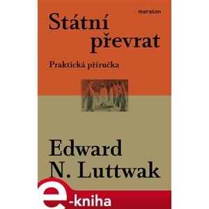 Státní převrat. Praktická příručka - Edward N. Luttwak e-kniha