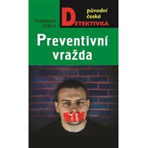 Preventivní vražda. Původní česká detektivka - Stanislav Češka