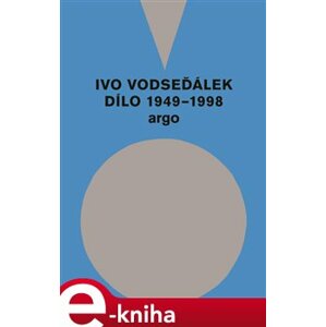 Ivo Vodseďálek: Dílo 1949 - 1998 - Ivo Vodseďálek e-kniha
