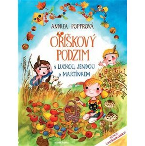 Oříškový podzim s Luckou, Jendou a Martínkem - Andrea Popprová