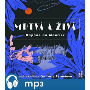 Mrtvá a živá - Daphne Du Maurier