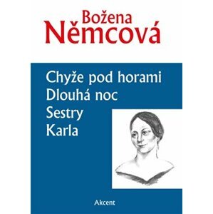 Chyže pod horami / Dlouhá noc / Dlouhá noc / Klara - Božena Němcová