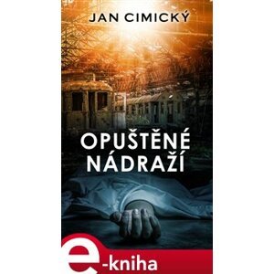 Opuštěné nádraží - Jan Cimický e-kniha