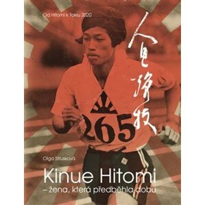 Kinue Hitomi – žena, která předběhla dobu. Od Hitomi k Tokiu 2020 - Olga Strusková