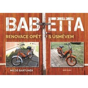 Babetta. renovace opět s úsměvem - Miloš Bartůněk