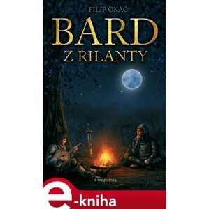 Bard z Rilanty - Filip Okáč e-kniha