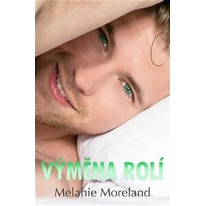 Výměna rolí - Melanie Moreland