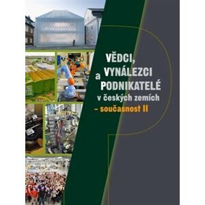 Vědci, vynálezci a podnikatelé v českých zemích – současnost II