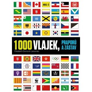 1000 vlajek, praporů a zástav - Elisabeth Dumont- Lecornec