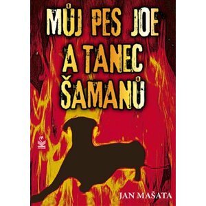 Můj pes Joe a tanec šamanů - Jan Mašata
