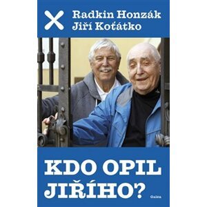 Kdo opil Jiřího - Radkin Honzák, Jiří Koťátko