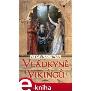 Vládkyně Vikingů - Oldřiška Ciprová e-kniha