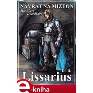 Návrat na Mizeon: Lissarius. Díl druhý - Miroslava Dvořáková e-kniha