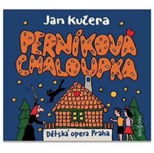 Perníková chaloupka - Kučera, Jan; Smítková Janků, Ladislava