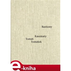 Bastiony Kasematy - Tomáš Tomášek e-kniha
