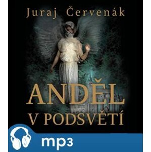 Anděl v podsvětí, mp3 - Juraj Červenák