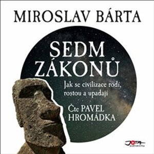 Sedm zákonů. Jak se civilizace rodí, rostou a upadají, CD - Miroslav Bárta