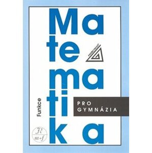 Matematika pro gymnázia - Funkce + CD - Oldřich Odvárko