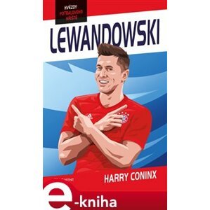 Hvězdy fotbalového hřiště - Lewandowski - Harry Coninx e-kniha