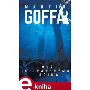 Muž s unavenýma očima - Martin Goffa e-kniha