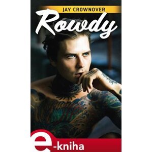 Rowdy - Jay Crownover e-kniha