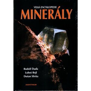 Minerály. Velká encyklopedie - Dušan Slivka, Rudolf Ďuďa, Luboš Rejl