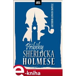 Příběhy Sherlocka Holmese - Arthur Conan Doyle e-kniha