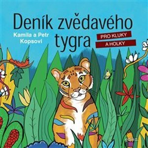 Deník zvědavého tygra. pro kluky a holky - Petr Kops, Kamila Kopsová