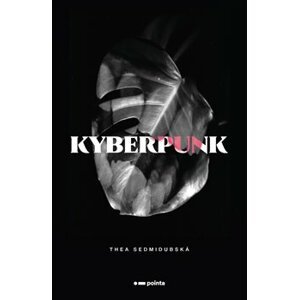 Kyberpunk - Thea Sedmidubská