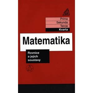 Matematika - Rovnice a jejich soustavy. Kvarta - Jiří Herman