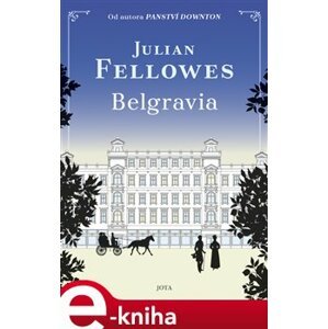 Belgravia - Julian Fellowes e-kniha