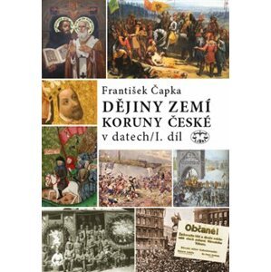 Dějiny zemí Koruny české v datech 1.díl - František Čapka