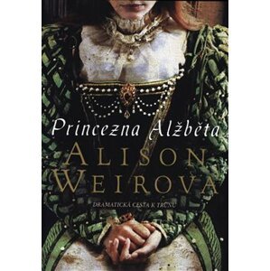 Princezna Alžběta - Alison Weirová