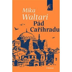 Pád Cařihradu - Mika Waltari