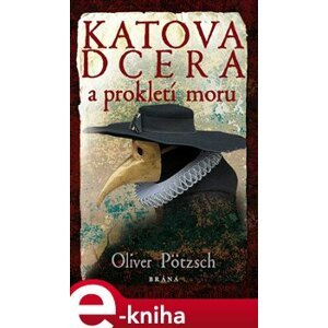 Katova dcera a prokletí moru - Oliver Pötzsch e-kniha