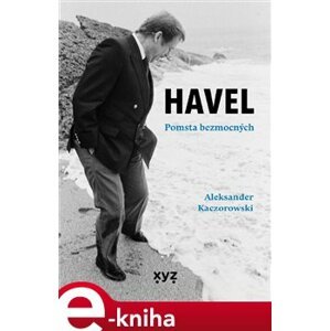 Havel: Pomsta bezmocných - Aleksander Kaczorowski e-kniha