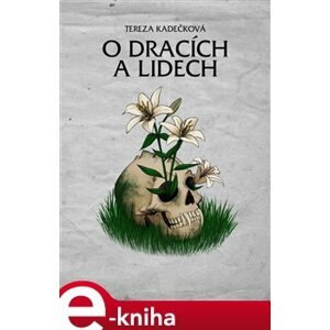 O dracích a lidech - Tereza Kadečková e-kniha