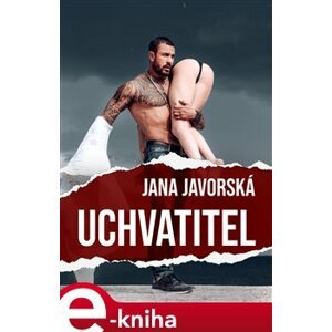 Uchvatitel - Jana Javorská e-kniha