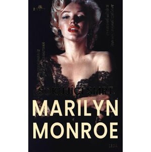 Šokující smrt Marilyn Monroe. Poslední měsíce života slavné hvězdy - Mike Rothmiller, Douglas Thompson