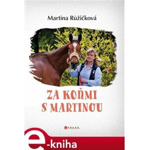 Za koňmi s Martinou - Martina Jelínková Růžičková e-kniha