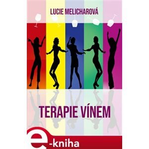Terapie vínem - Lucie Melicharová e-kniha