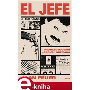 El Jefe - Pronásledování „Prcka“ Guzmána - Alan Feuer e-kniha