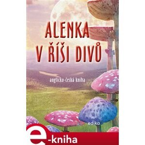 Alenka v říši divů (B1/B2). anglicko-česká kniha - Lewis Carroll e-kniha