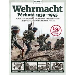 Wehrmacht - Pěchota 1939–1945 - kol.