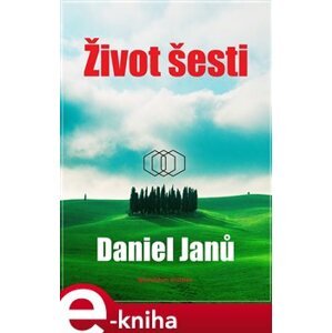Život šesti - Daniel Janů e-kniha