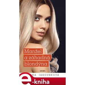 Manžel a záhadná blondýna - Alena Jakoubková e-kniha