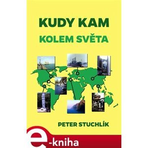 Kudy kam - Kolem světa - Petr Stuchlík e-kniha