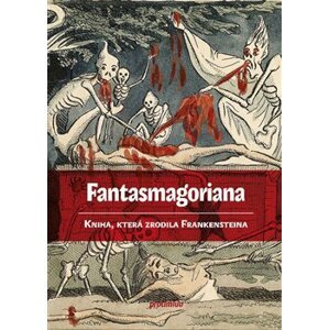 Fantasmagoriana. Kniha, která zrodila Frankensteina