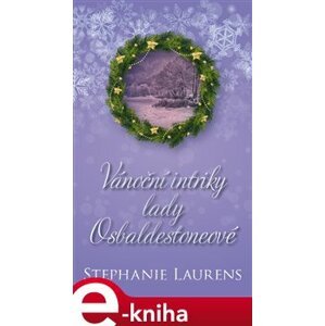 Vánoční intriky lady Osbaldestoneové - Stephanie Laurensová e-kniha
